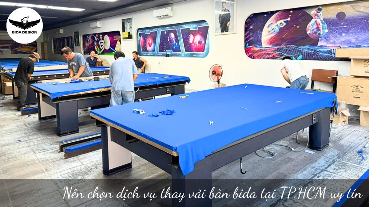 Nên chọn dịch vụ thay vải bàn bida tại TP.HCM uy tín