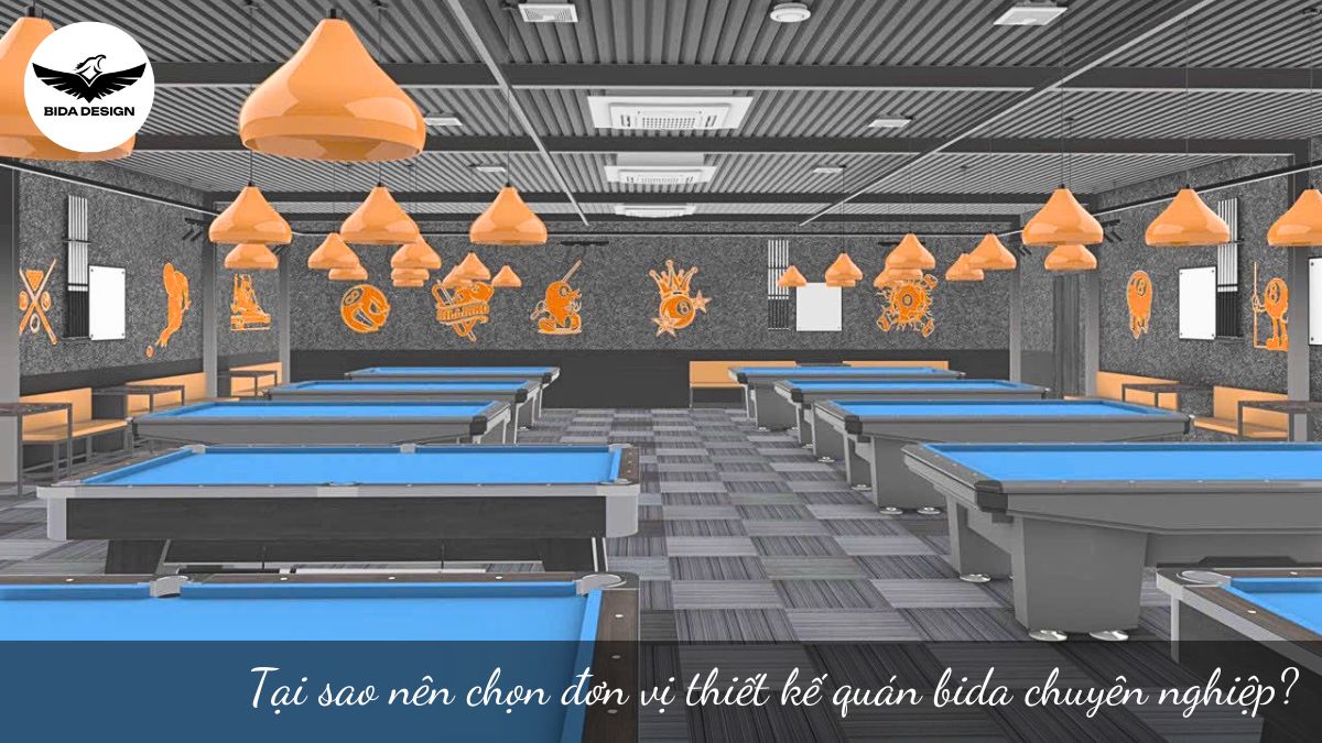 Tại sao nên chọn đơn vị thiết kế quán bida chuyên nghiệp?