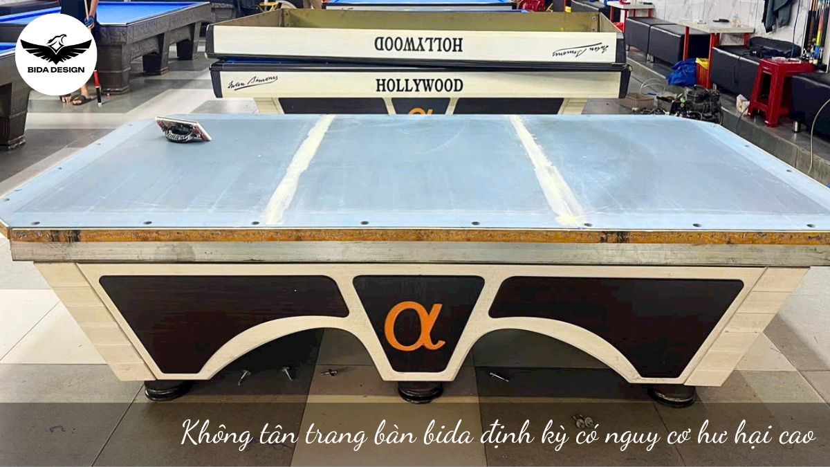 Không tân trang bàn bida định kỳ có nguy cơ hư hại cao