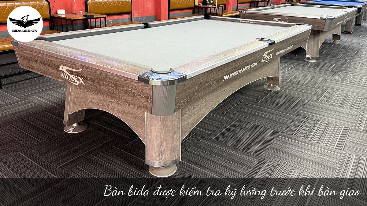 Bàn bida được kiểm tra kỹ lưỡng trước khi bàn giao