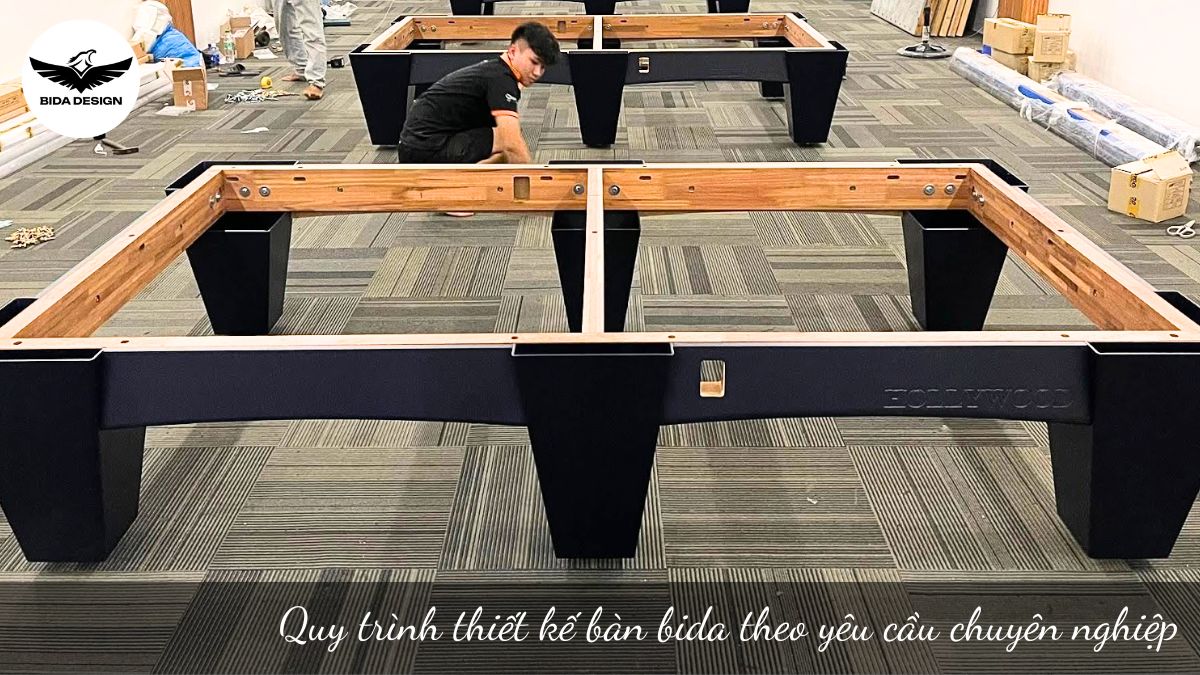 Quy trình thiết kế bàn bida theo yêu cầu chuyên nghiệp