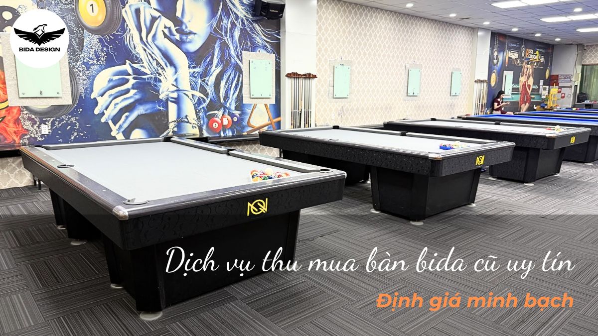 Dịch vụ thu mua bàn bida cũ uy tín - Định giá minh bạch