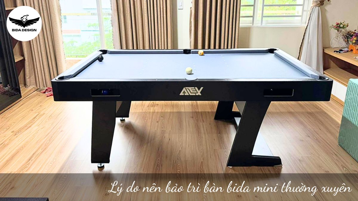 Lý do nên bảo trì bàn bida mini thường xuyên