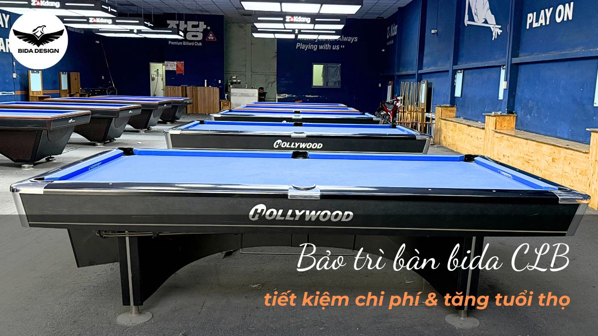 Bảo trì bàn bida CLB - tiết kiệm chi phí & tăng tuổi thọ