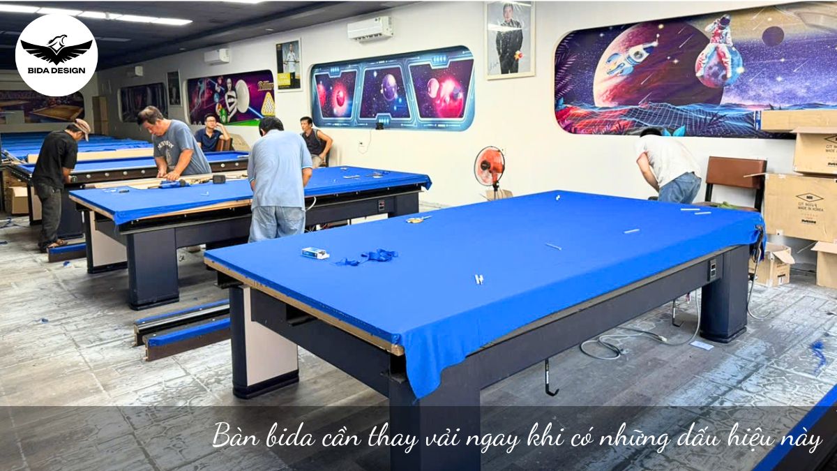 Bàn bida cần thay vải ngay khi có những dấu hiệu này