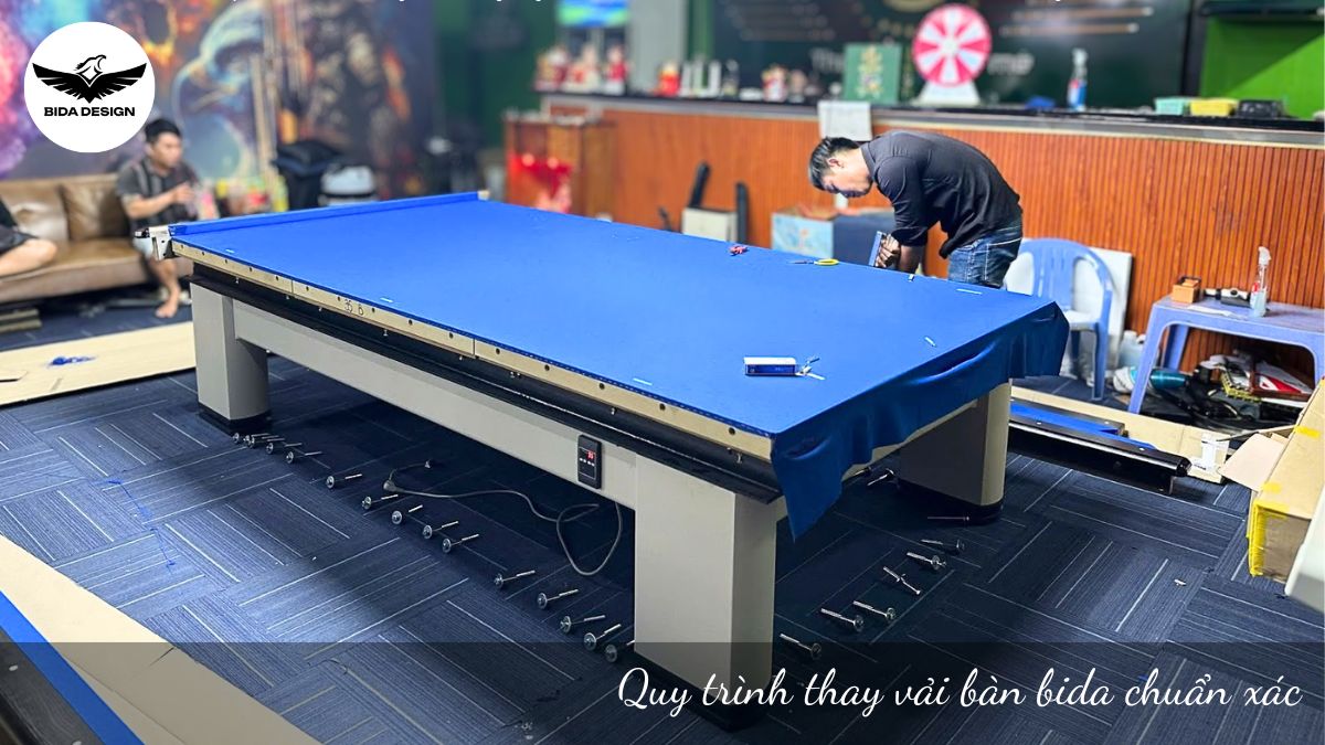 Quy trình thay vải bàn bida chuẩn xác