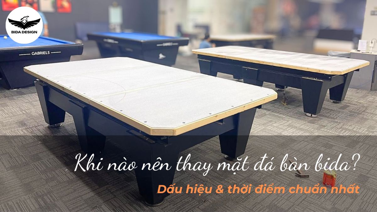 Khi nào nên thay mặt đá bàn bida?