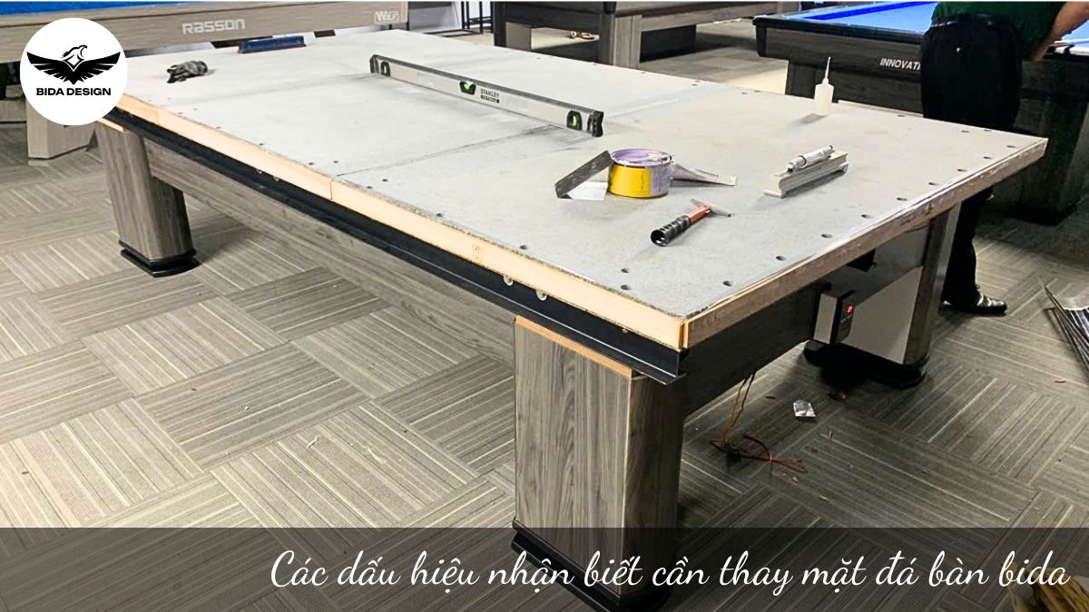Các dấu hiệu nhận biết cần thay mặt đá bàn bida