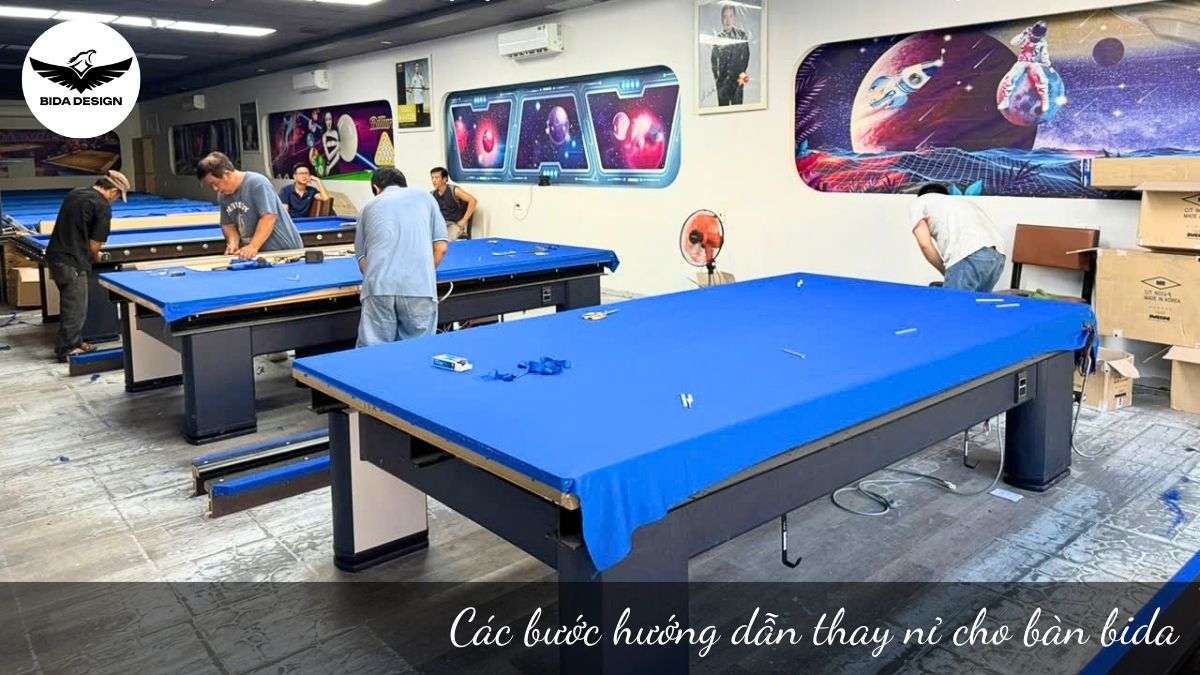 Các bước hướng dẫn thay nỉ cho bàn bida