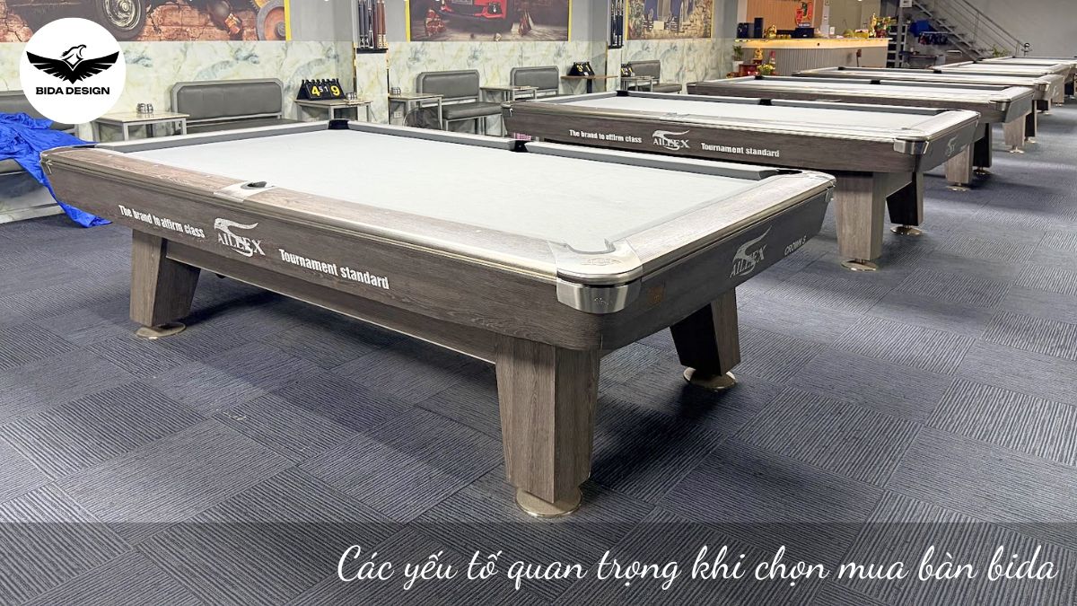 Các yếu tố quan trọng khi chọn mua bàn bida