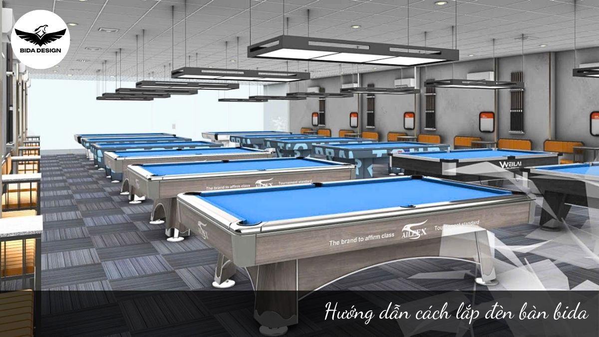 Hướng dẫn cách lắp đèn bàn bida