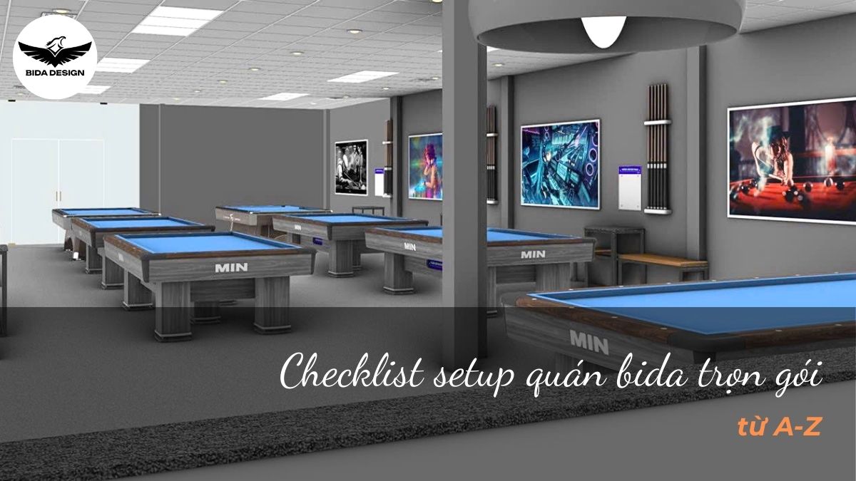 Checklist setup quán bida trọn gói từ A-Z