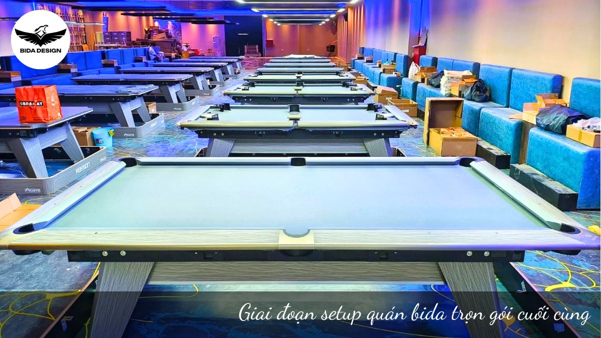 Giai đoạn setup quán bida trọn gói cuối cùng